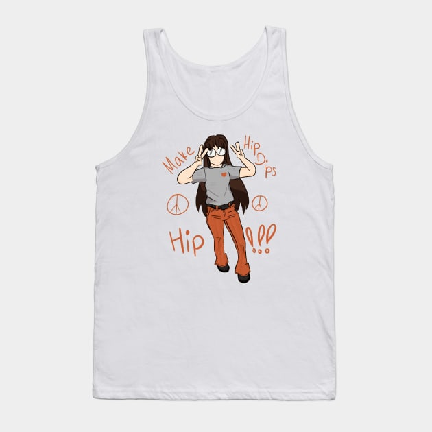 Make Hip Dips Hip Tank Top by AlexisRaine